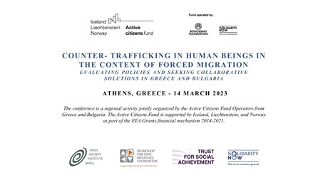 COUNTER- TRAFFICKING IN HUMAN BEINGS IN THE CONTEXT OF FORCED MIGRATION. Evaluating Policies and Seeking Collaborative Solutions in Greece and Bulgaria - Welcome Remarks COUNTER- TRAFFICKING IN HUMAN BEINGS IN THE CONTEXT OF FORCED MIGRATION. Evaluating Policies and Seeking Collaborative Solutions in Greece and Bulgaria - Welcome Remarks